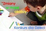 Konkurs plastyczny dla dzieci pt. Zmiany w mojej okolicy